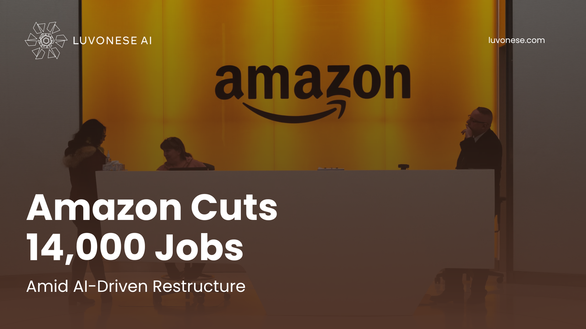 Amazon Cuts 14,000 Jobs Amid AI-Driven Restructure - Luvonese Agency
