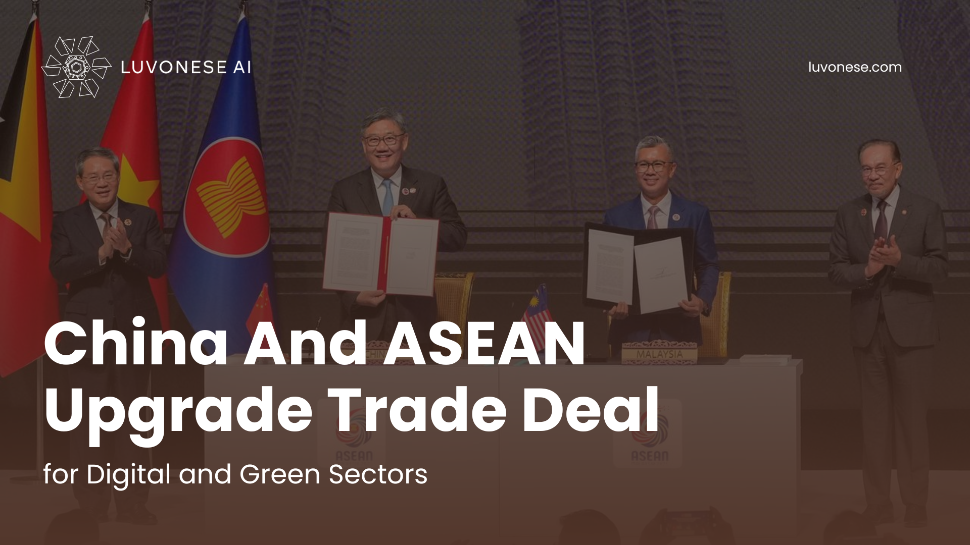 China And ASEAN Upgrade Trade Deal for Digital and Green Sectors - Luvonese AI