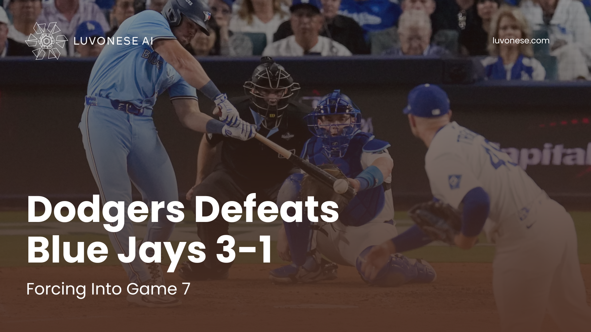 Dodgers Defeats Blue Jays 3-1 Forcing Into Game 7 - Luvonese AI