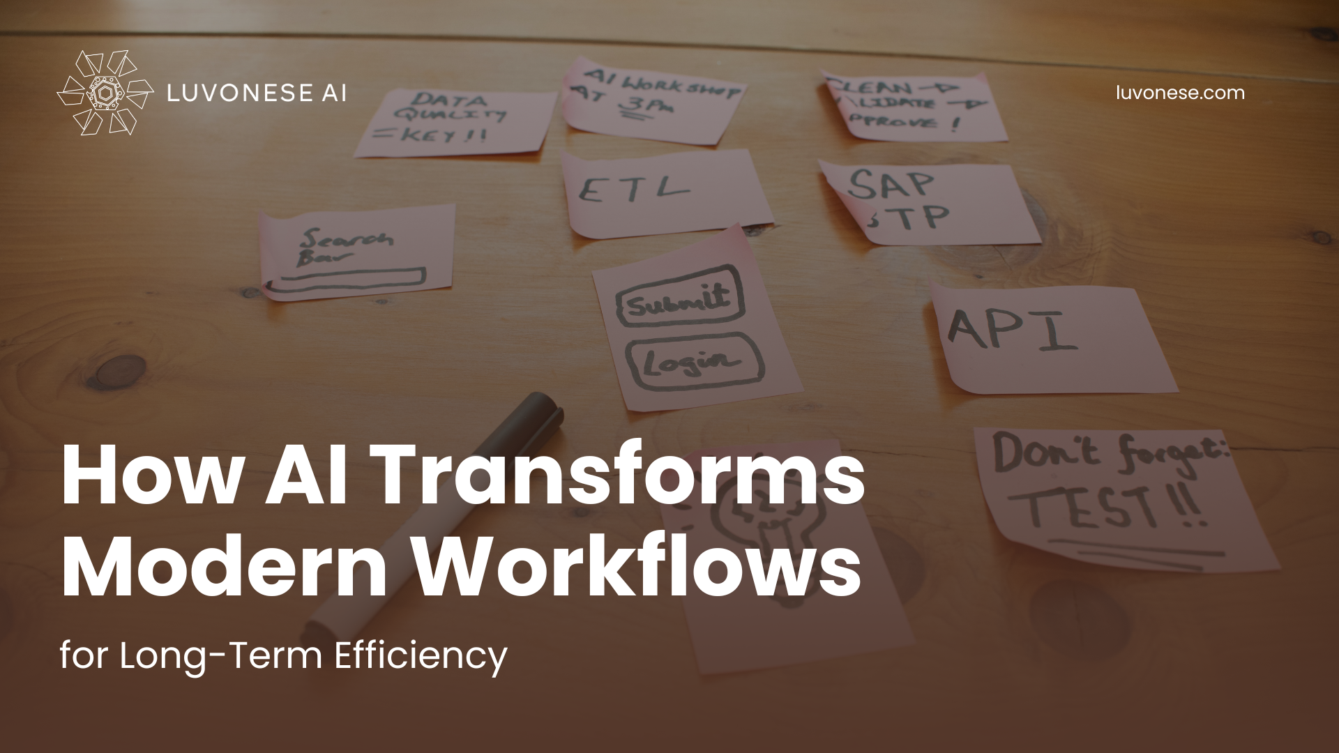 How AI Transforms Modern Workflows for Long-Term Efficiency - Luvonese AI