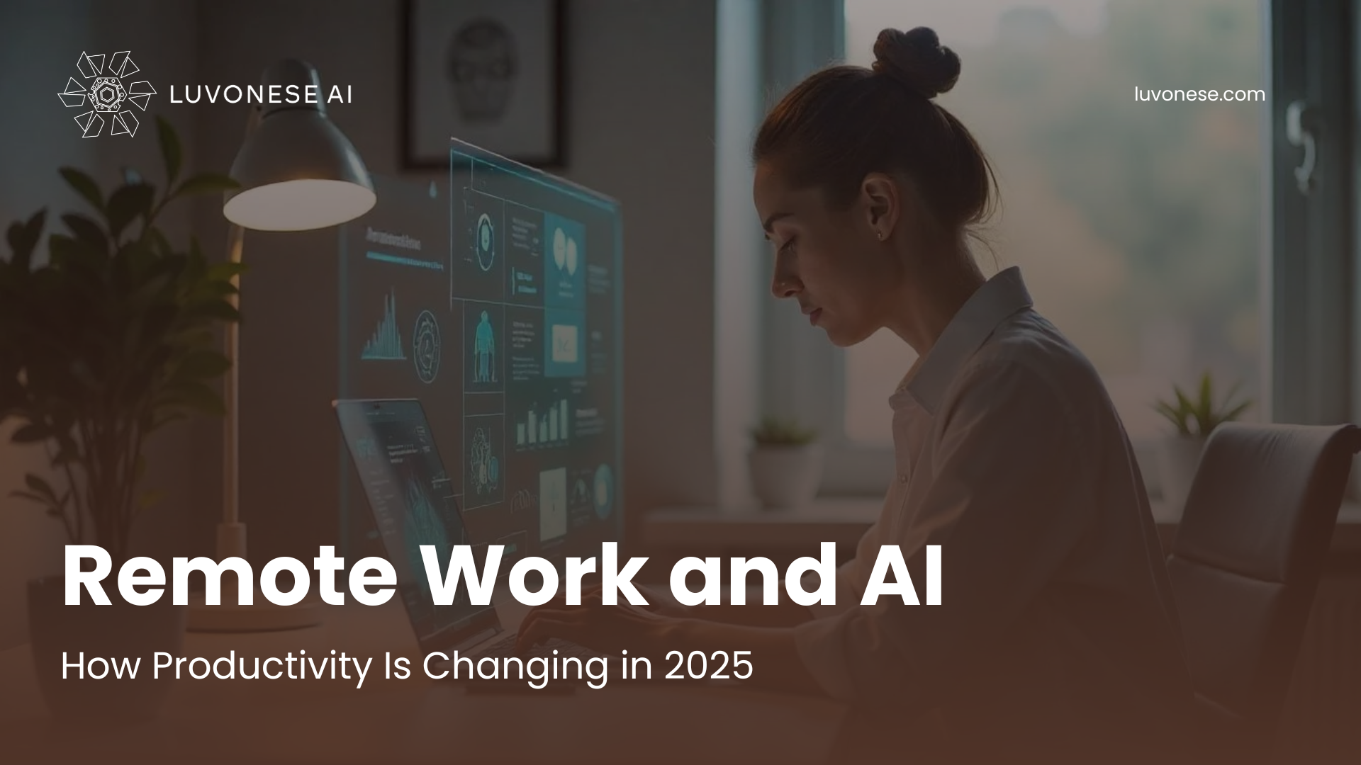 Remote Work and AI How Productivity Is Changing in 2025 - Luvonese AI