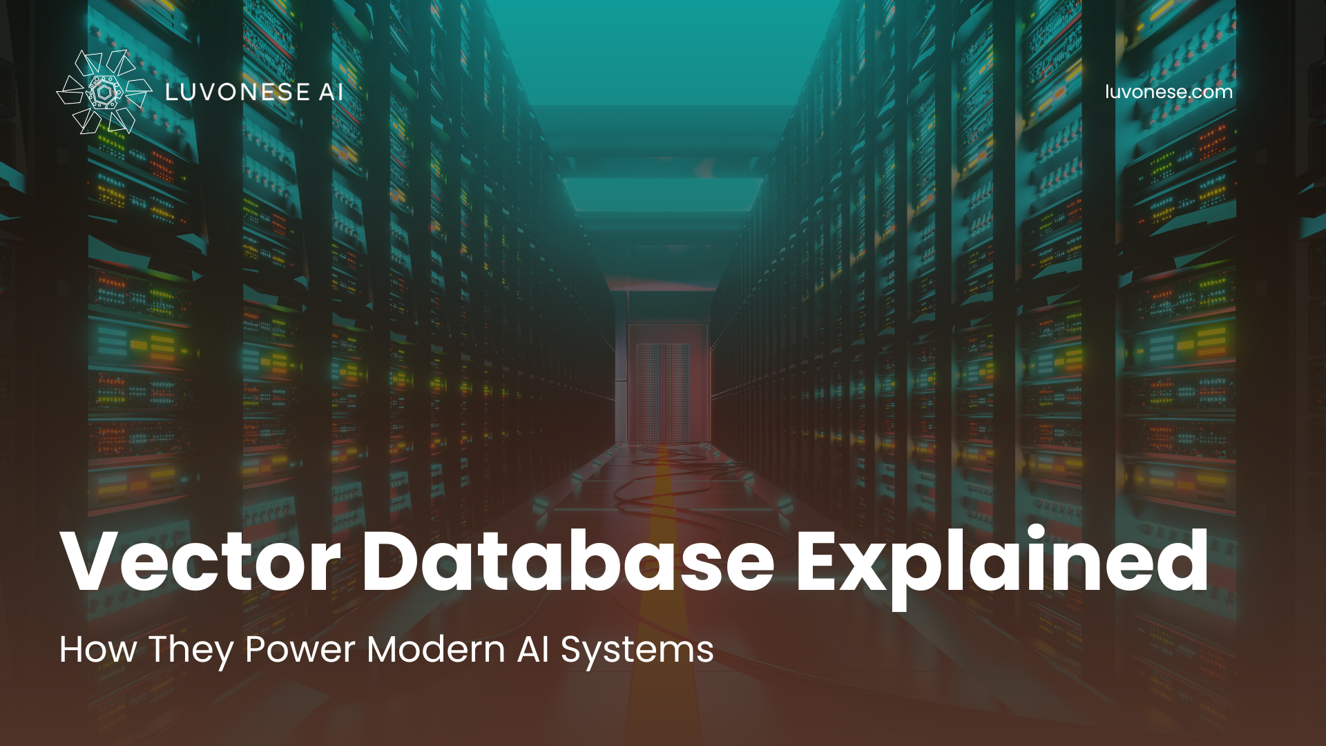 Vector Database Explained How They Power Modern AI Systems - Luvonese AI